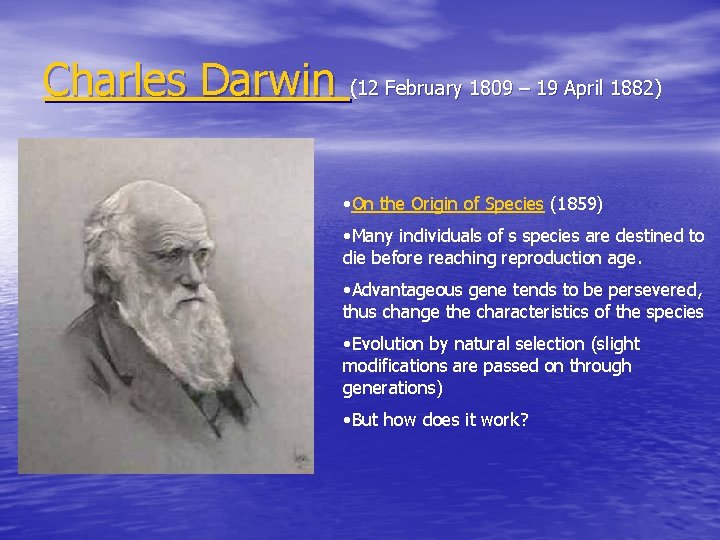 Charles Darwin (12 February 1809 – 19 April 1882) • On the Origin of