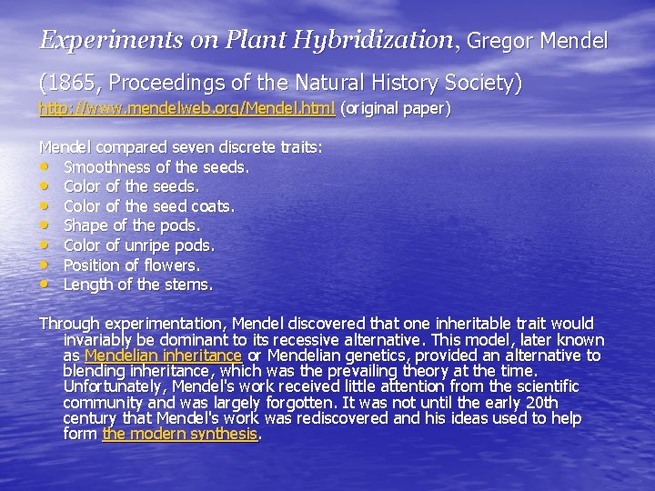 Experiments on Plant Hybridization, Gregor Mendel (1865, Proceedings of the Natural History Society) http:
