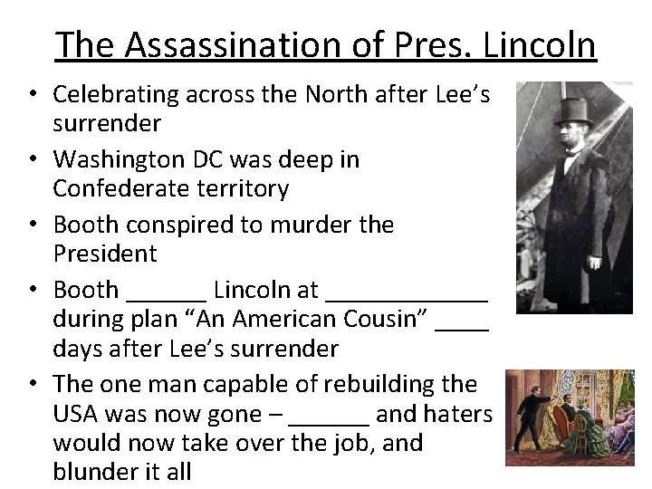 The Assassination of Pres. Lincoln • Celebrating across the North after Lee’s surrender •
