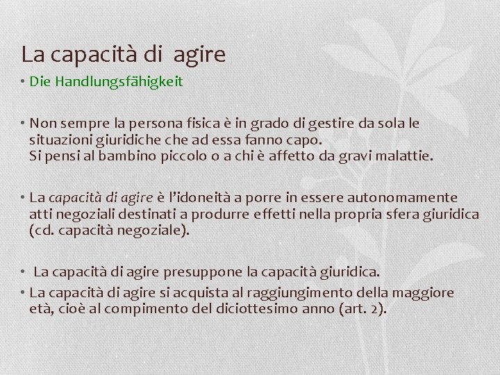 La capacità di agire • Die Handlungsfähigkeit • Non sempre la persona fisica è