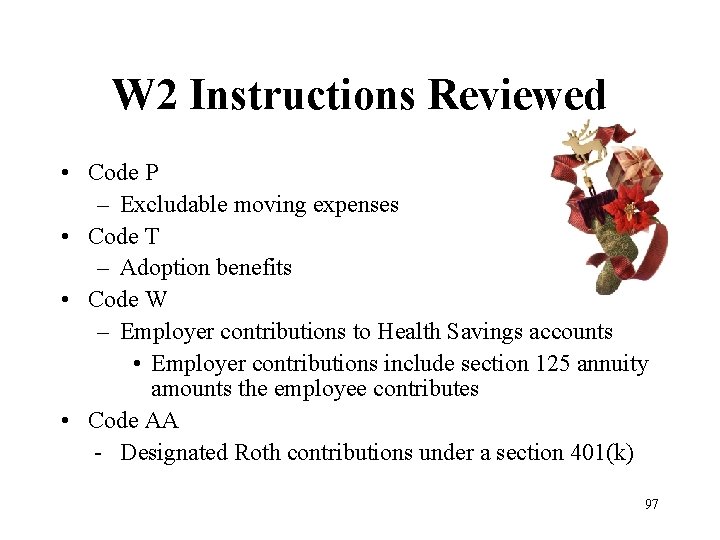 W 2 Instructions Reviewed • Code P – Excludable moving expenses • Code T