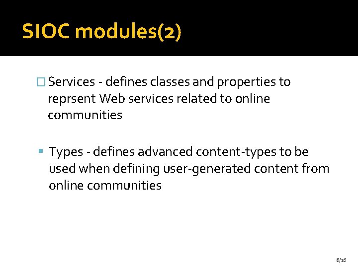 SIOC modules(2) � Services - defines classes and properties to reprsent Web services related