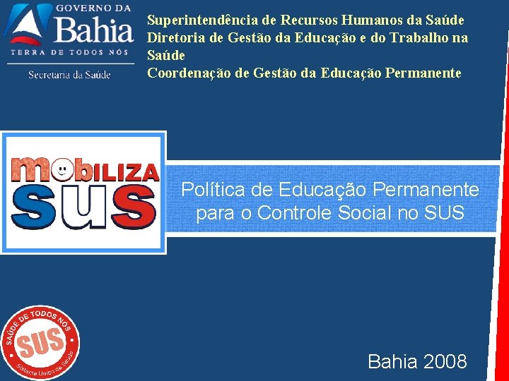 Superintendência de Recursos Humanos da Saúde Diretoria de Gestão da Educação e do Trabalho