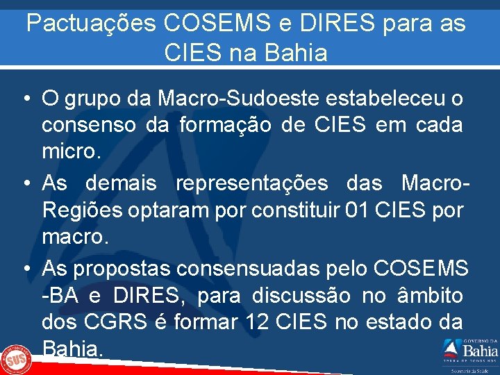 Pactuações COSEMS e DIRES para as CIES na Bahia • O grupo da Macro-Sudoeste