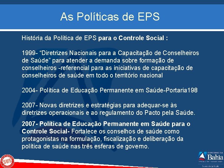 As Políticas de EPS História da Política de EPS para o Controle Social :