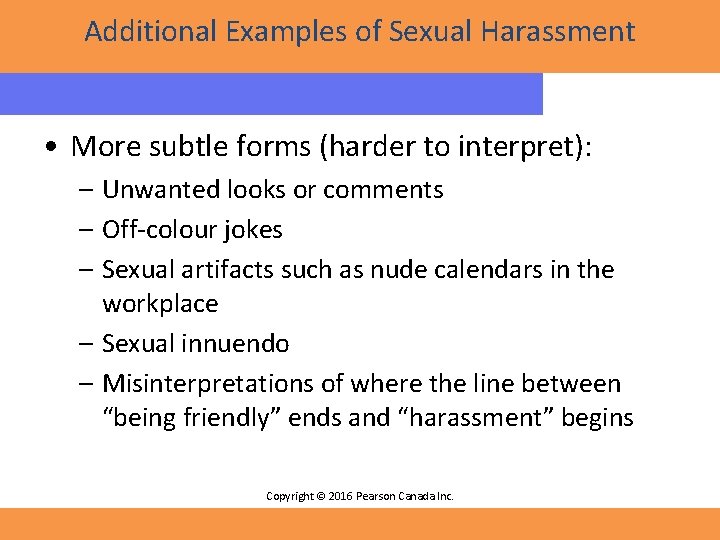 Additional Examples of Sexual Harassment • More subtle forms (harder to interpret): – Unwanted