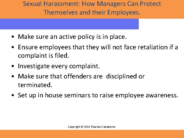 Sexual Harassment: How Managers Can Protect Themselves and their Employees. • Make sure an