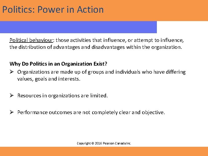 Politics: Power in Action Political behaviour: those activities that influence, or attempt to influence,