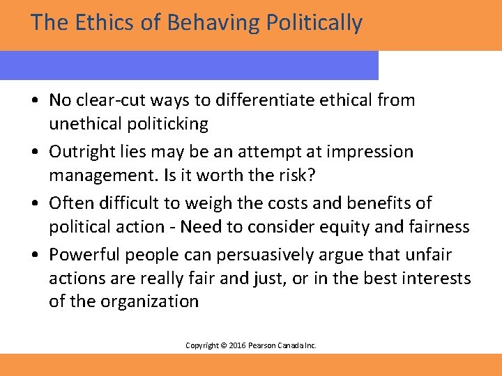 The Ethics of Behaving Politically • No clear-cut ways to differentiate ethical from unethical