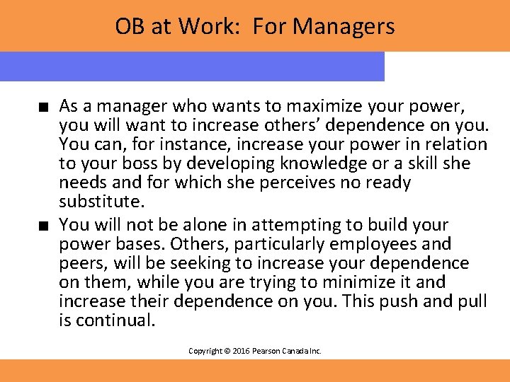 OB at Work: For Managers ■ As a manager who wants to maximize your