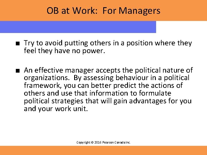 OB at Work: For Managers ■ Try to avoid putting others in a position