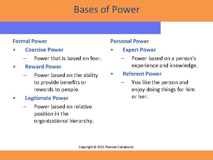 Bases of Power Formal Power • Coercive Power – Power that is based on