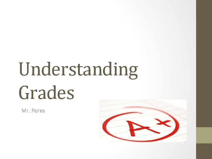 Understanding Grades Mr. Pores 