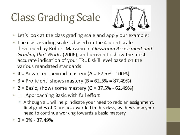 Class Grading Scale • Let’s look at the class grading scale and apply our