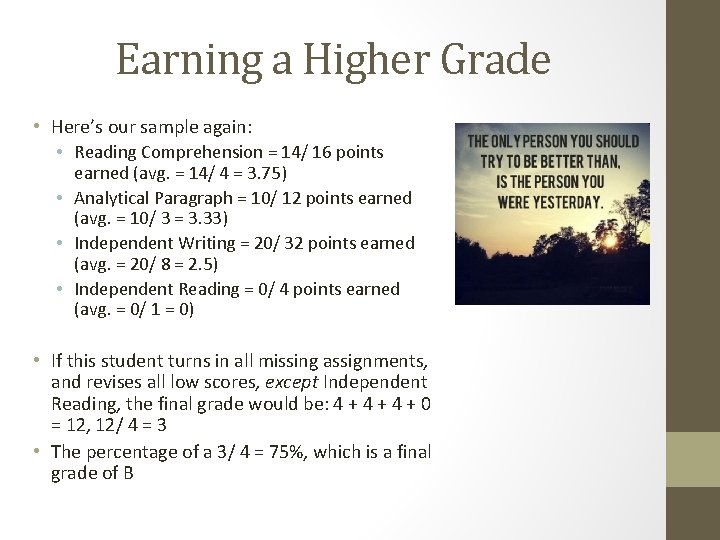 Earning a Higher Grade • Here’s our sample again: • Reading Comprehension = 14/