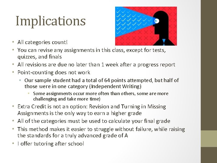 Implications • All categories count! • You can revise any assignments in this class,