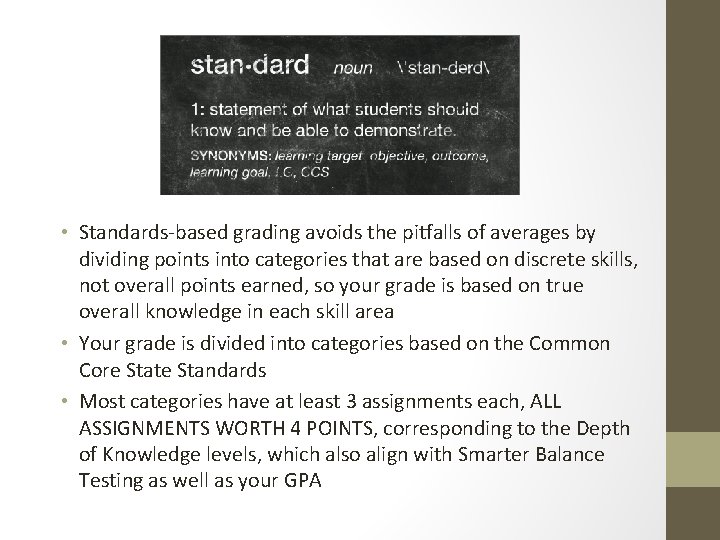  • Standards-based grading avoids the pitfalls of averages by dividing points into categories