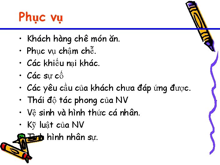 Phục vụ • • • Khách hàng chê món ăn. Phục vụ chậm chễ.