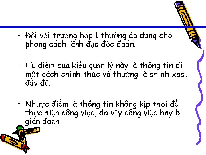  • Đối với trường hợp 1 thường áp dụng cho phong cách lãnh