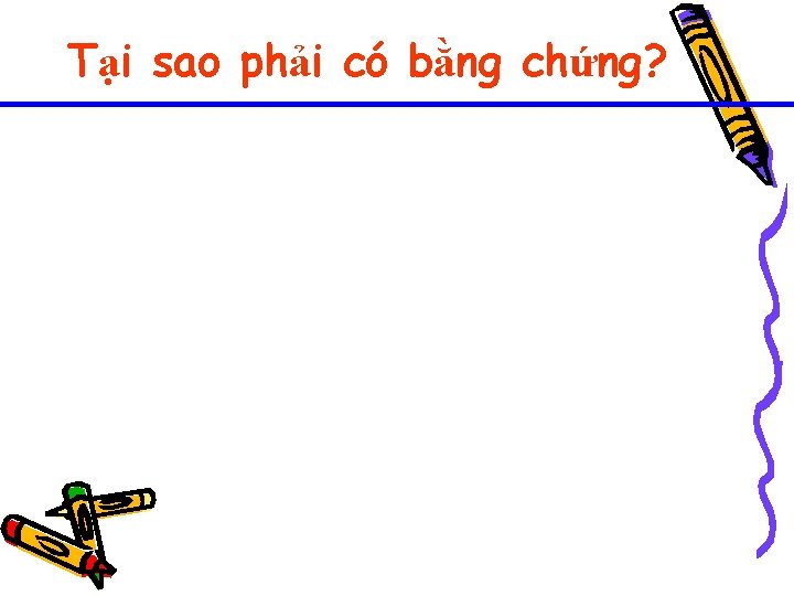 Tại sao phải có bằng chứng? 