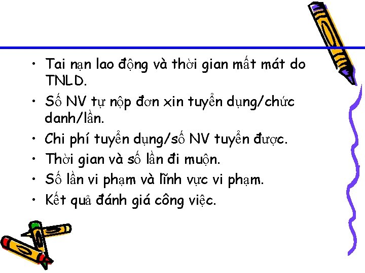  • Tai nạn lao động và thời gian mất mát do TNLD. •