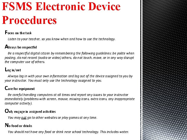 FSMS Electronic Device Procedures Focus on the task Listen to your teacher, so you