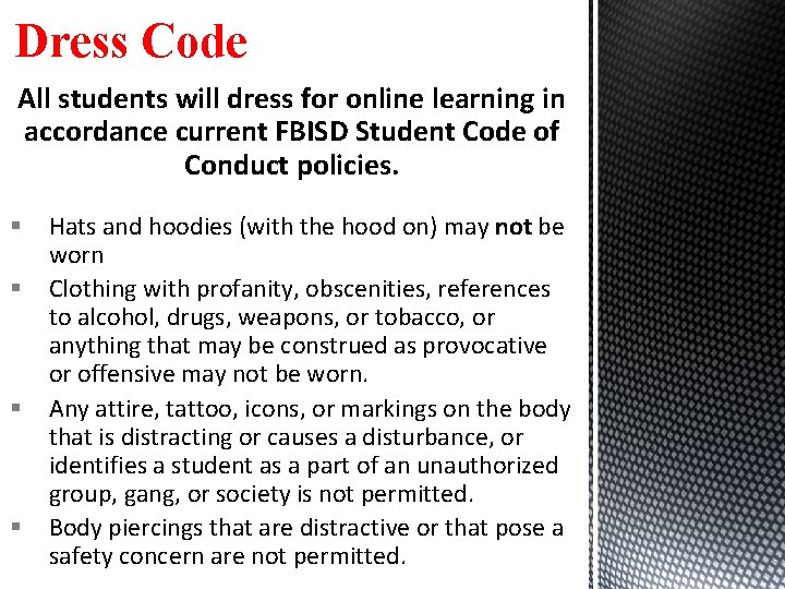 Dress Code All students will dress for online learning in accordance current FBISD Student