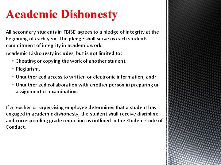 Academic Dishonesty All secondary students in FBISD agrees to a pledge of integrity at