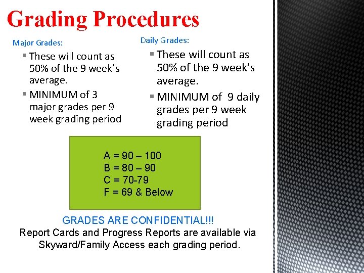 Grading Procedures Daily Grades: Major Grades: § These will count as 50% of the