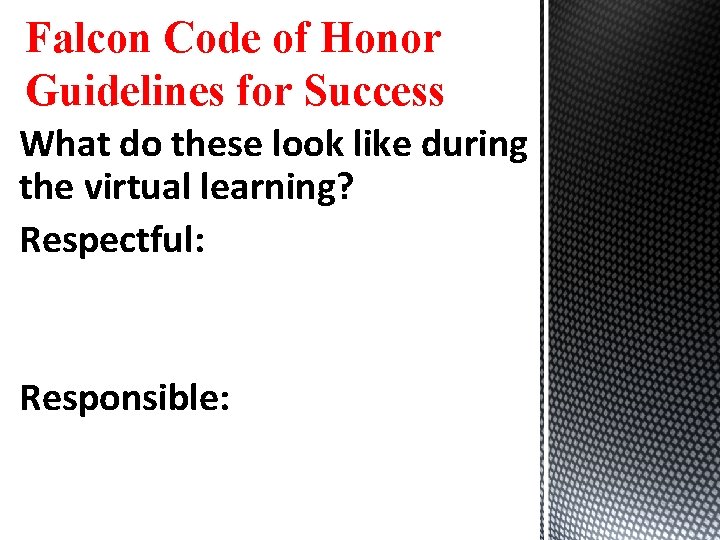 Falcon Code of Honor Guidelines for Success What do these look like during the