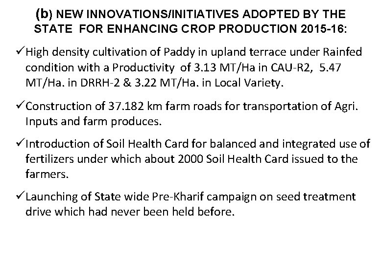 (b) NEW INNOVATIONS/INITIATIVES ADOPTED BY THE STATE FOR ENHANCING CROP PRODUCTION 2015 -16: üHigh