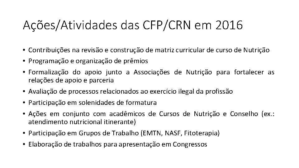 Ações/Atividades das CFP/CRN em 2016 • Contribuições na revisão e construção de matriz curricular