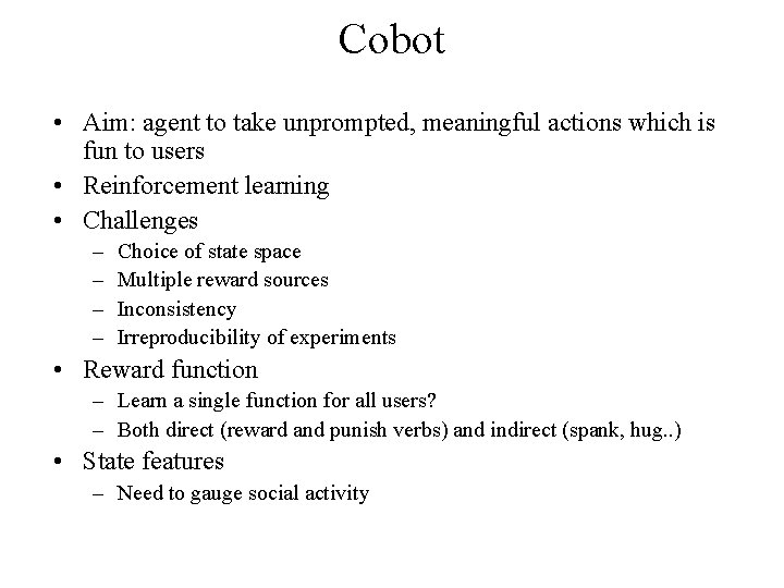 Cobot • Aim: agent to take unprompted, meaningful actions which is fun to users