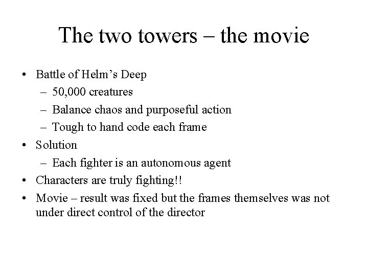 The two towers – the movie • Battle of Helm’s Deep – 50, 000