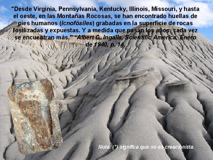 "Desde Virginia, Pennsylvania, Kentucky, Illinois, Missouri, y hasta el oeste, en las Montañas Rocosas,