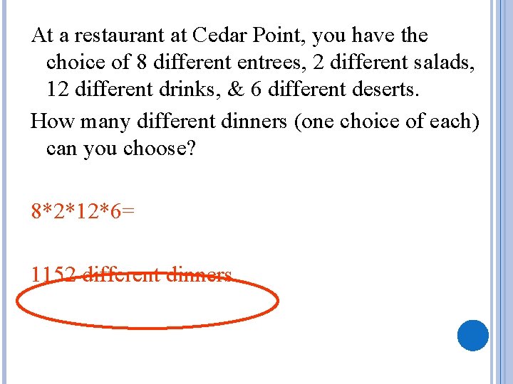 At a restaurant at Cedar Point, you have the choice of 8 different entrees,