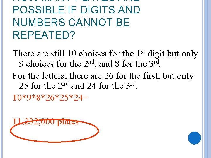 HOW MANY PLATES ARE POSSIBLE IF DIGITS AND NUMBERS CANNOT BE REPEATED? There are