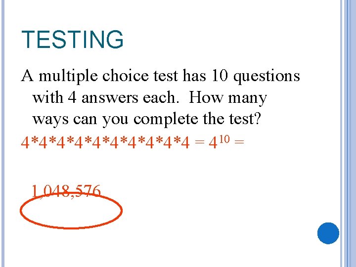 TESTING A multiple choice test has 10 questions with 4 answers each. How many