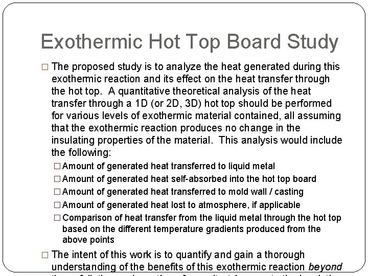 Exothermic Hot Top Board Study � The proposed study is to analyze the heat