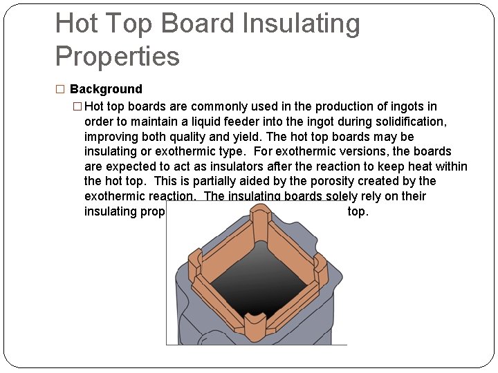 Hot Top Board Insulating Properties � Background � Hot top boards are commonly used