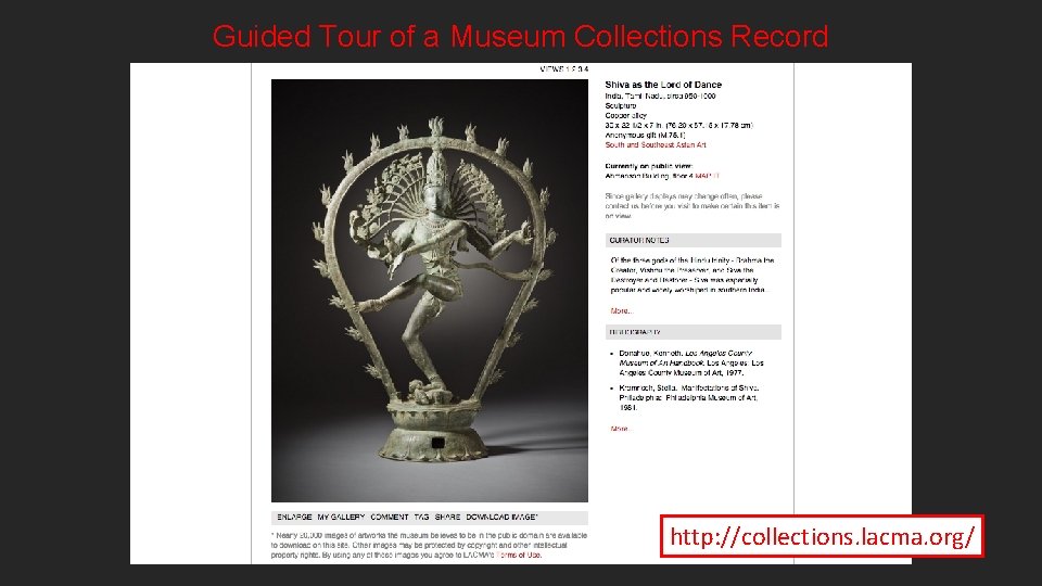 Guided Tour of a Museum Collections Record http: //collections. lacma. org/ 