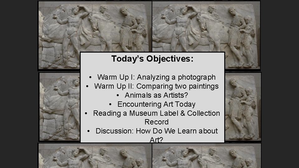 Today’s Objectives: • Warm Up I: Analyzing a photograph • Warm Up II: Comparing