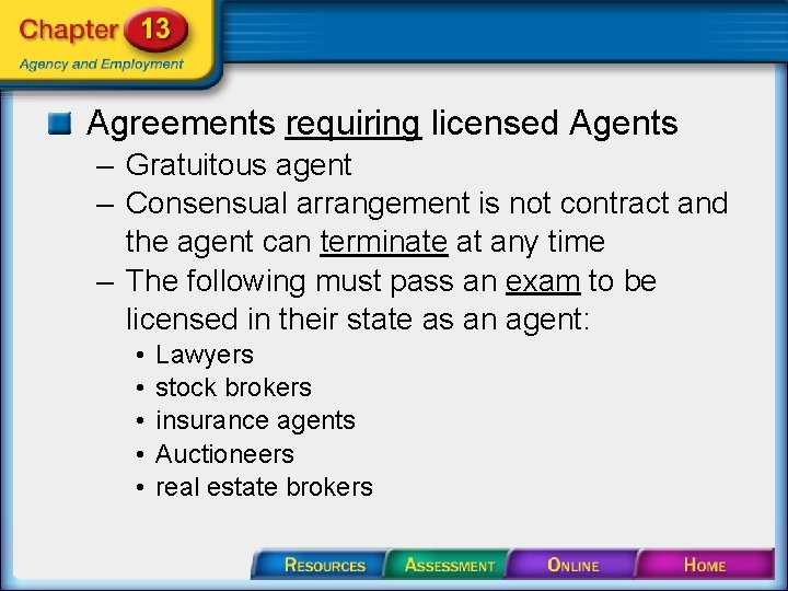 Agreements requiring licensed Agents – Gratuitous agent – Consensual arrangement is not contract and