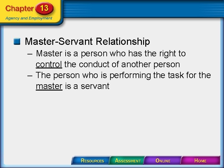 Master-Servant Relationship – Master is a person who has the right to control the