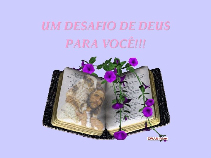 UM DESAFIO DE DEUS PARA VOCÊ!!! 