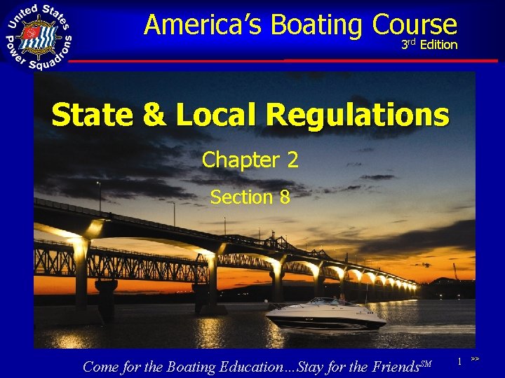 America’s Boating Course 3 rd Edition State & Local Regulations Chapter 2 Section 8