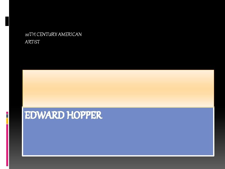 20 TH CENTURY AMERICAN ARTIST EDWARD HOPPER 