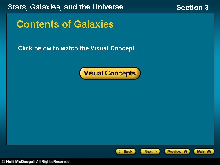 Stars, Galaxies, and the Universe Contents of Galaxies Click below to watch the Visual