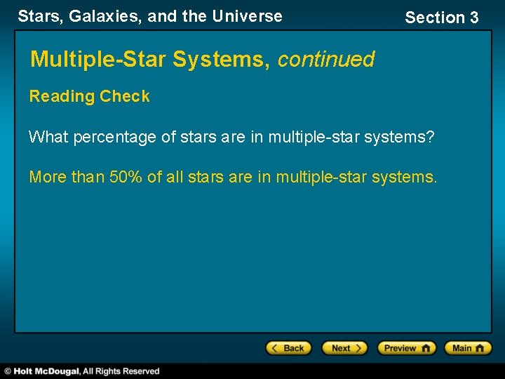 Stars, Galaxies, and the Universe Section 3 Multiple-Star Systems, continued Reading Check What percentage