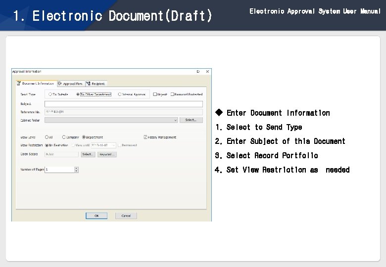 1. Electronic Document(Draft) Electronic Approval System User Manual ◆ Enter Document Information 1. Select